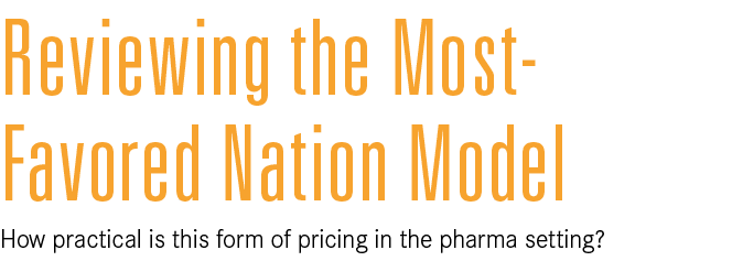 Reviewing the Most Favored Nation Model How practical is this form of pricing in the pharma setting? 
