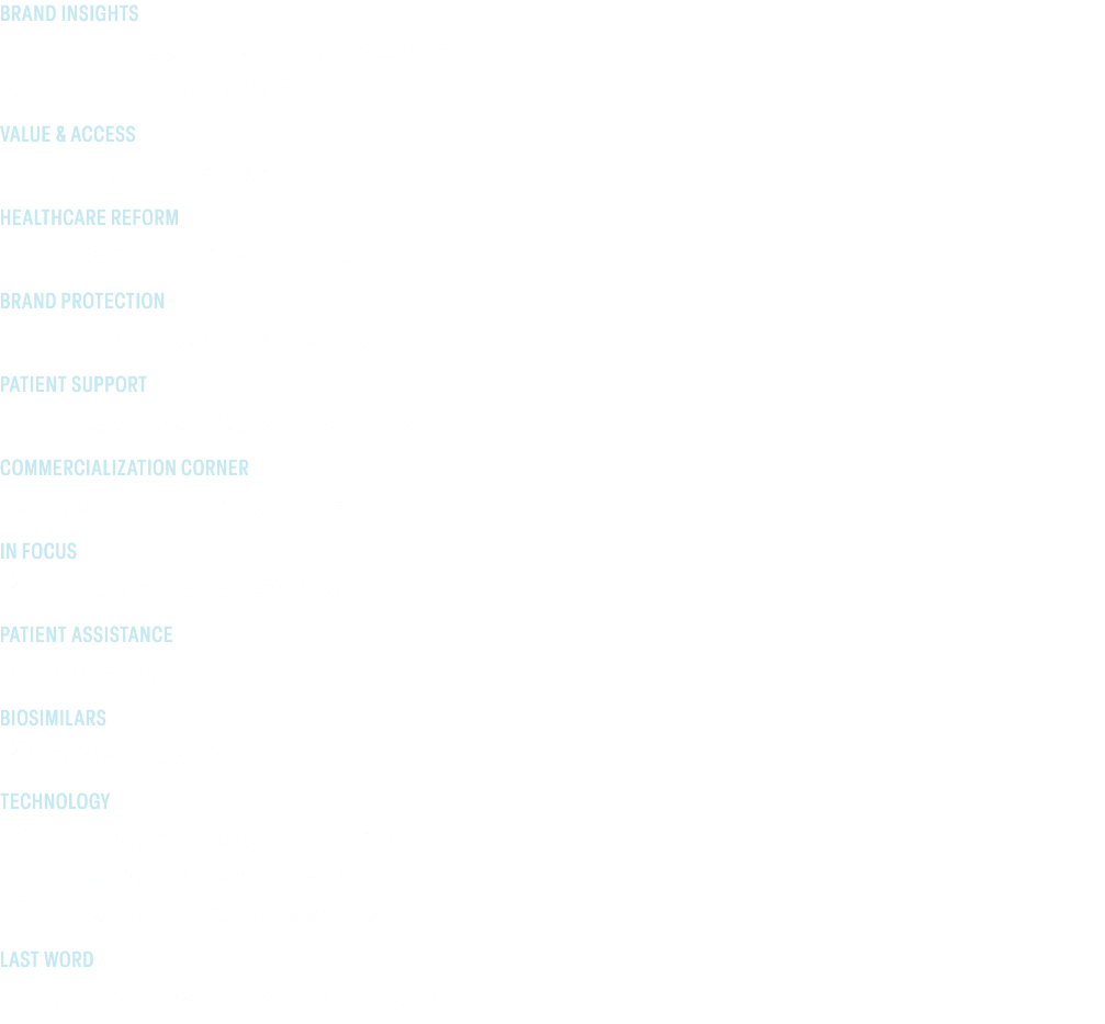 Brand Insights 7 Shared Decision Making in Patient Comms 8 Revolutionizing Pharma PAPs Value & Access 10 Mulling 'Mos...